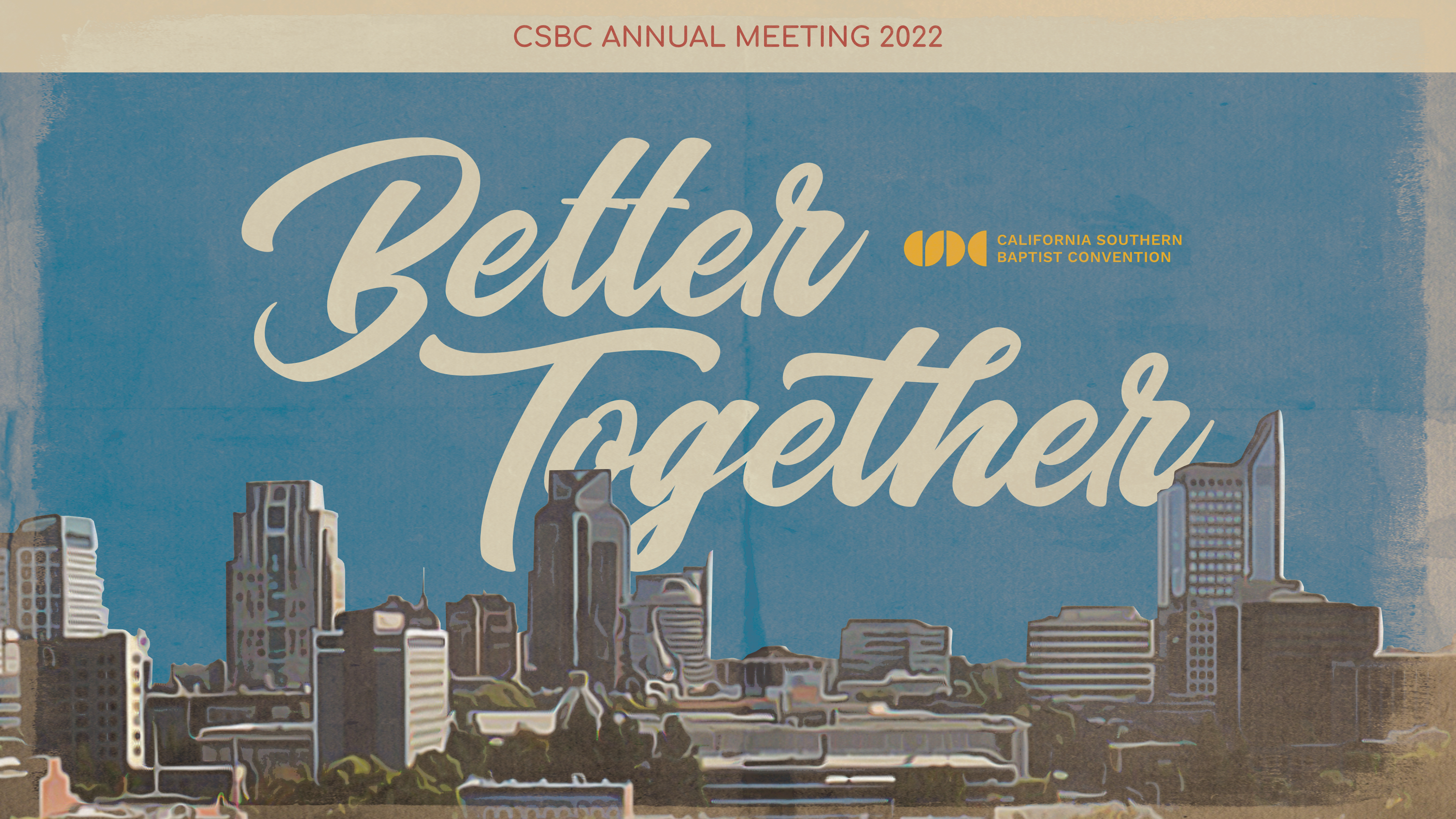 California State Convention “Better Together” 2022:  SESSION THREE