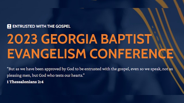 2023 GEORGIA BAPTIST EVANGELISM CONFERENCE