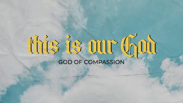 The God of Compassion