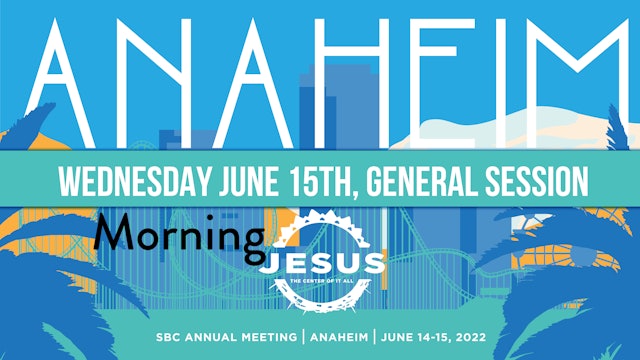 2022 SBC General Session - Wednesday Morning