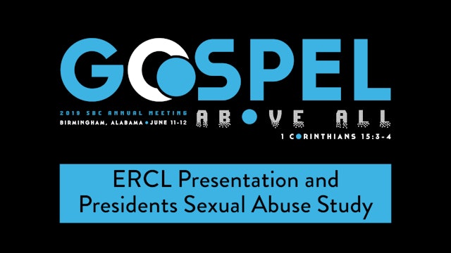 SBC19 | 34 - ERCL Presentation and Presidents Sexual Abuse Study Group