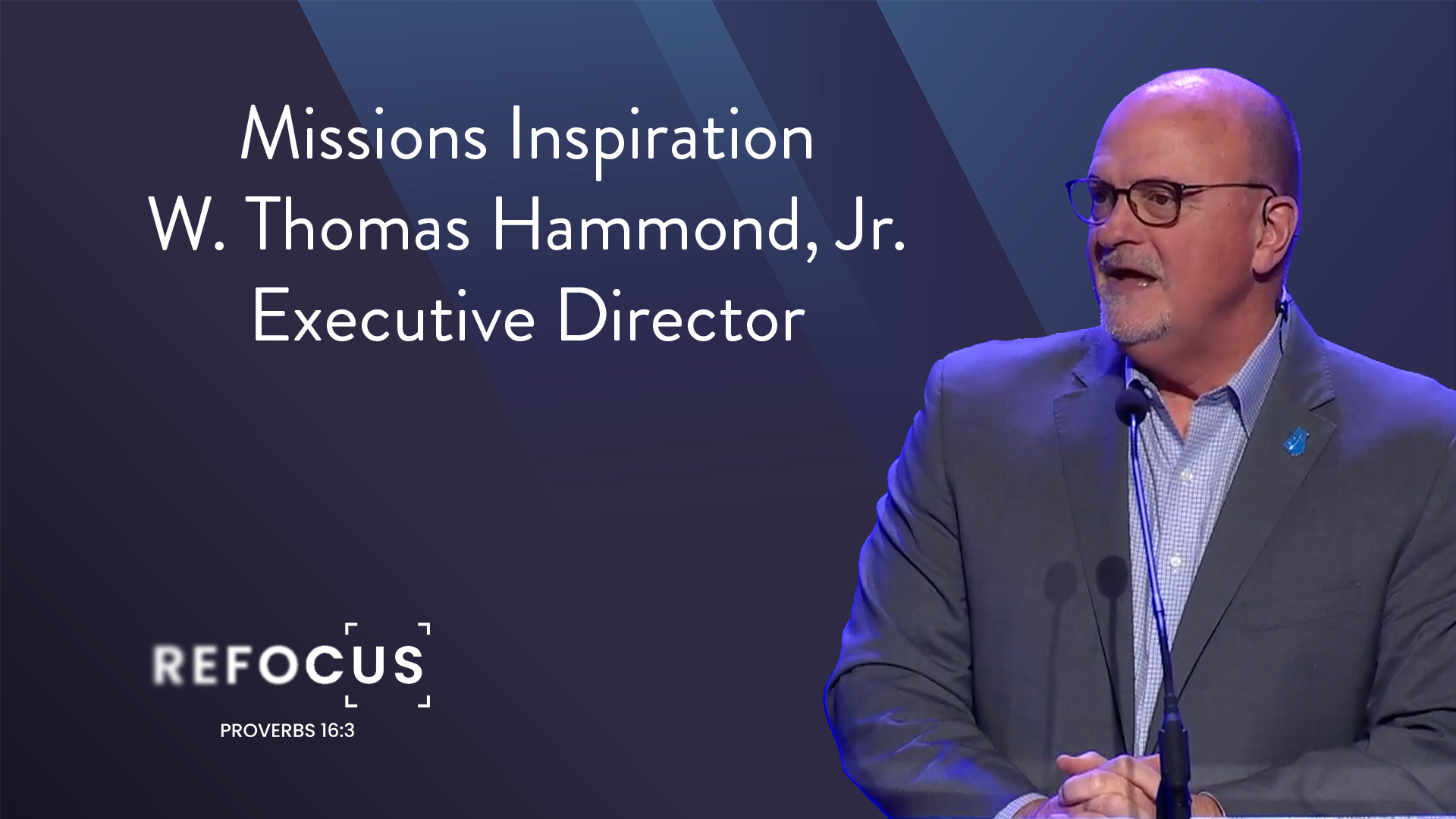 Missions Inspiration - W. Thomas Hammond, Jr. Executive Director