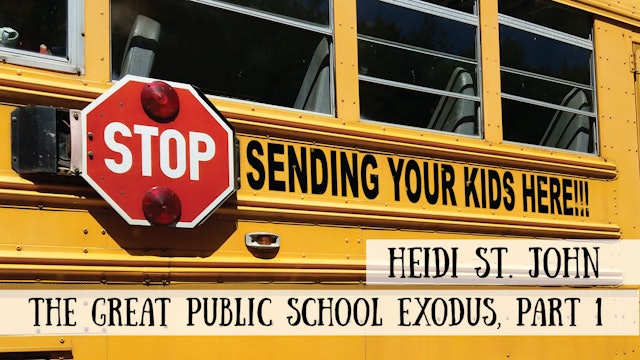 The Great Public School Exodus - Heidi St John, Part 1