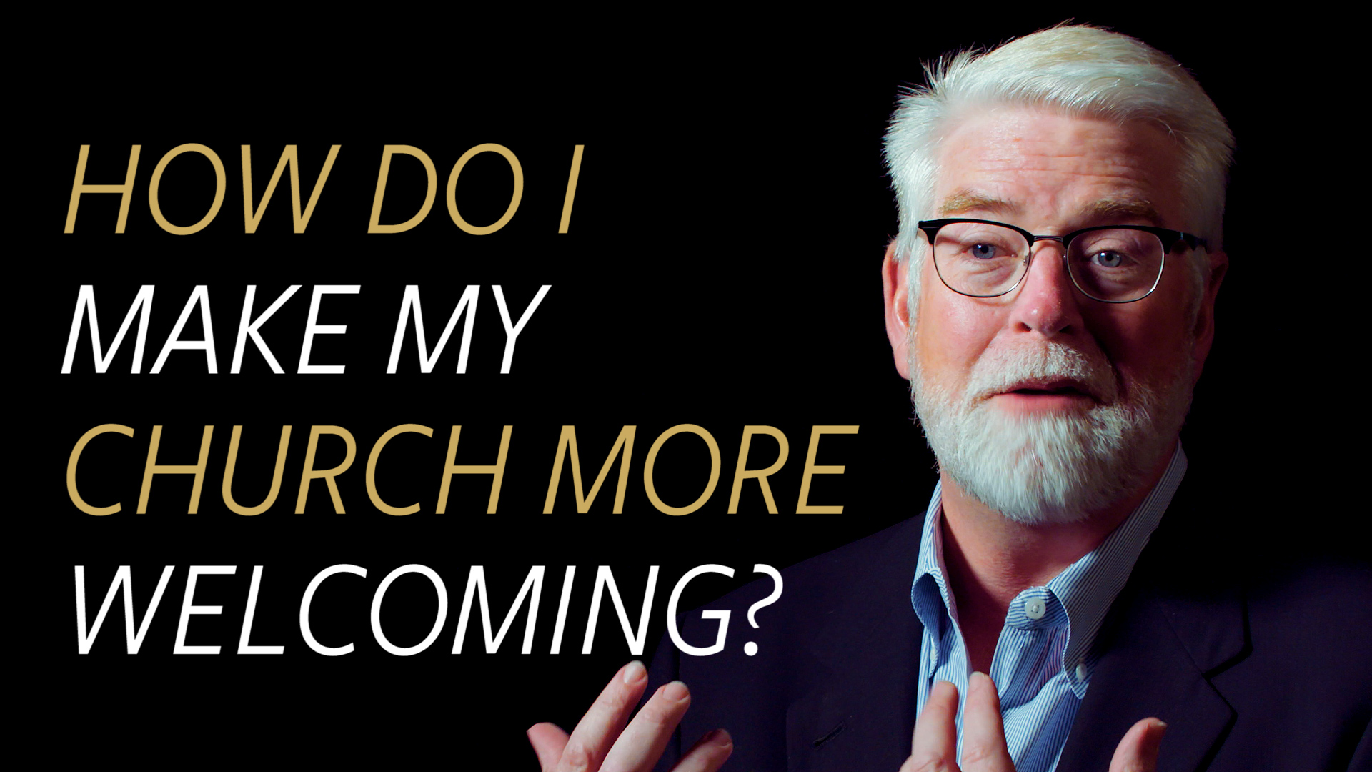 How do I Make My Church More Welcoming?