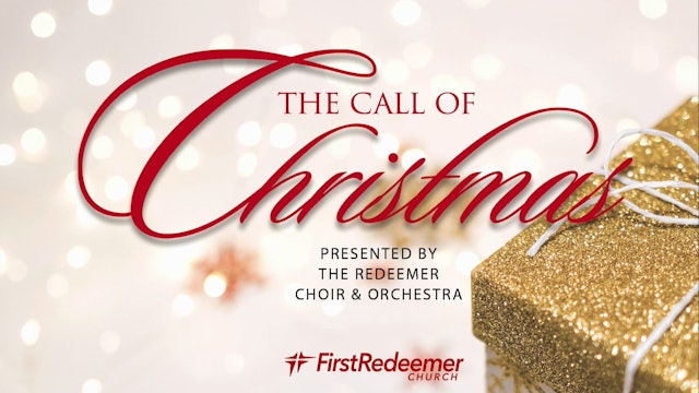 The Call of Christmas - First Redeemer Church, Cumming, GA