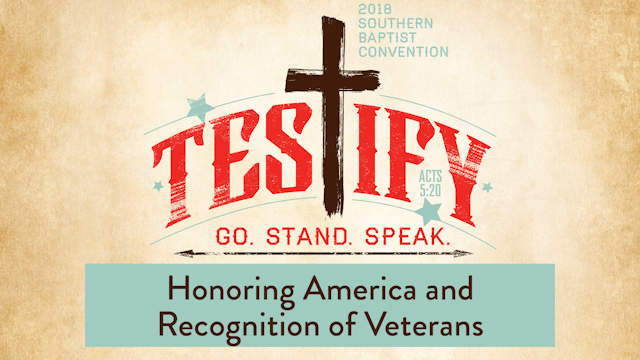SBC18 | 07 - Honoring America and Recognition of Veterans