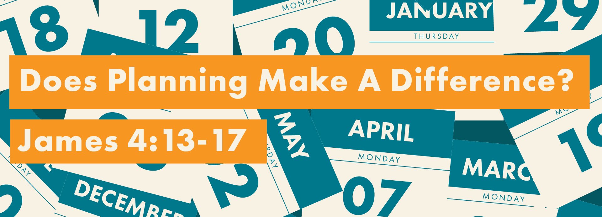 Does Planning Make a Difference?: FBC Woodstock - June 12, 2022