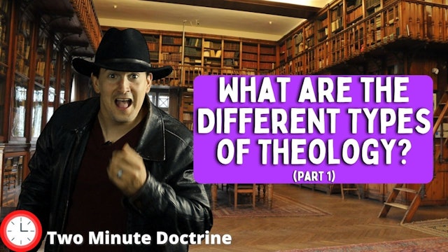 What are the Different Types of Theology? (Part 1)