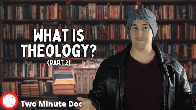 What is Theology? (Part 2)