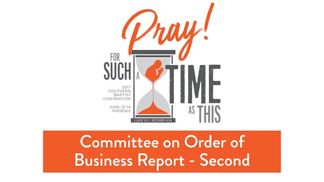 SBC17 | 16 - Committee on Order of Business Report - Second