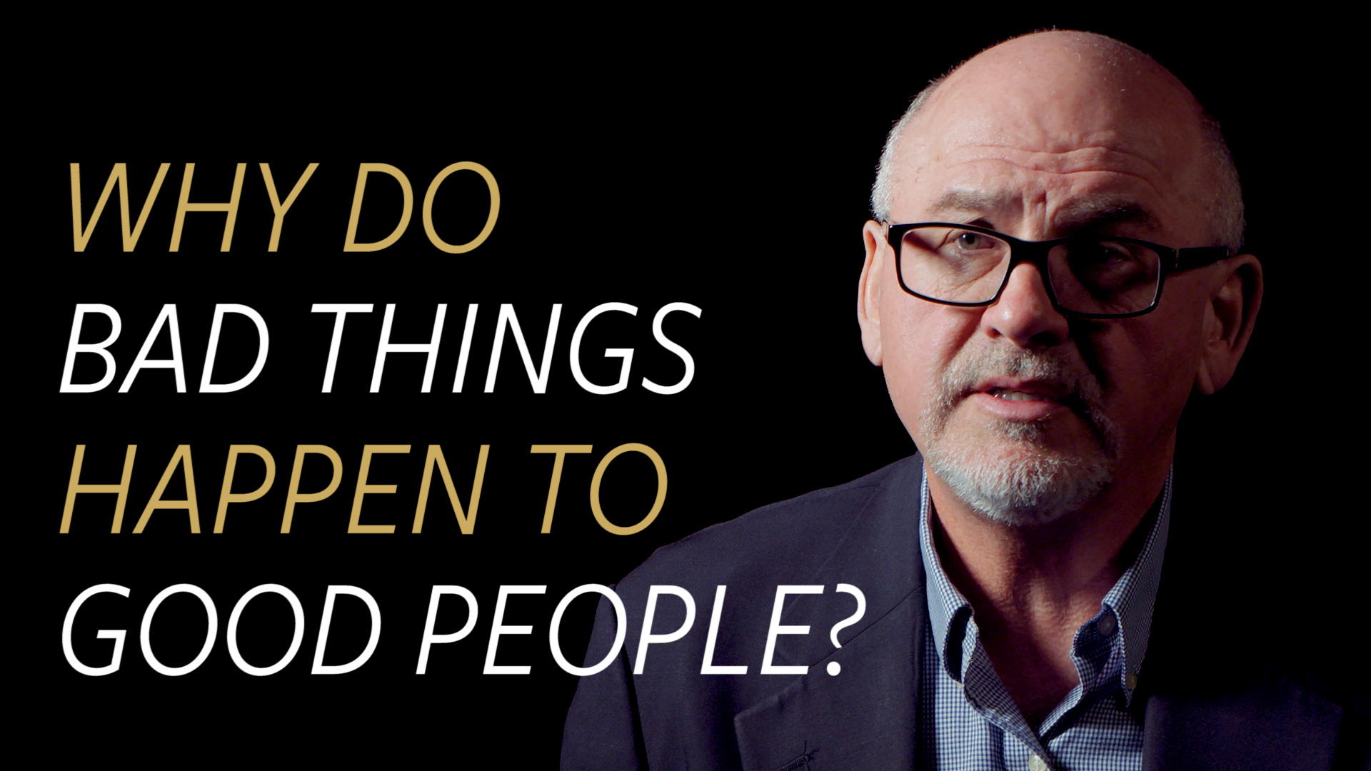 Why do Bad Things Happen to Good People?