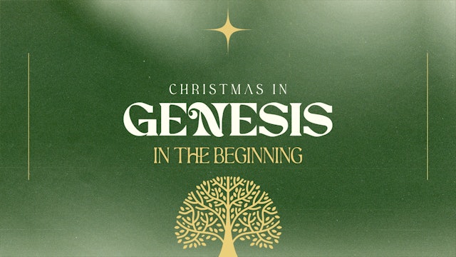 Christmas in Genesis: “In the Beginning”