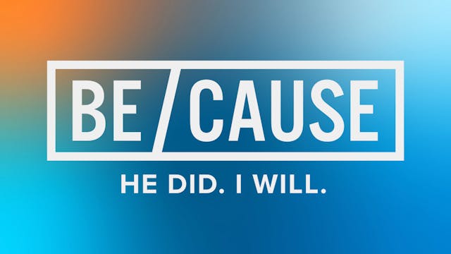 Be-Cause (week 5) Bethlehem Church, N...