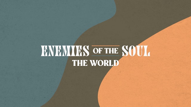 Enemies of the Soul - The World