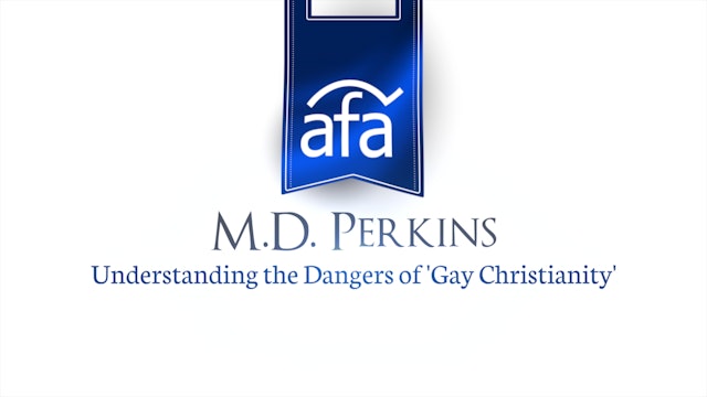Understanding the Dangers of "Gay Christianity" - M.D. Perkins