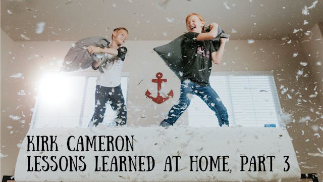 Kirk Cameron - Lessons Learned at Hom...