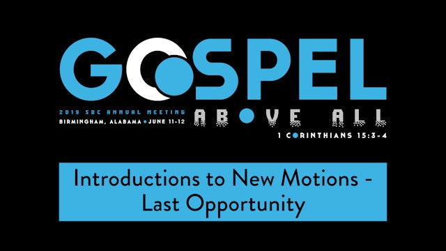 SBC19 | 13 - Introductions to New Motions - Last Opportunity