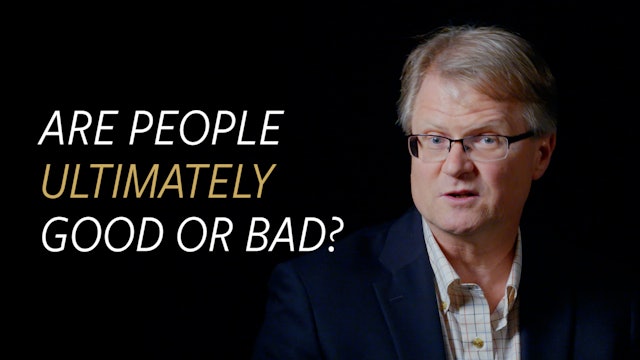 Are People Ultimately Good or Bad?