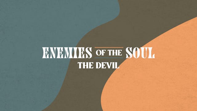 Enemies of the Soul - The Devil