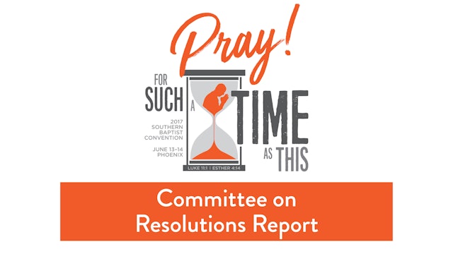 SBC17 | 19 - Committee on Resolutions Report