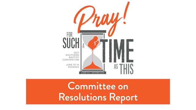 SBC17 | 19 - Committee on Resolutions...