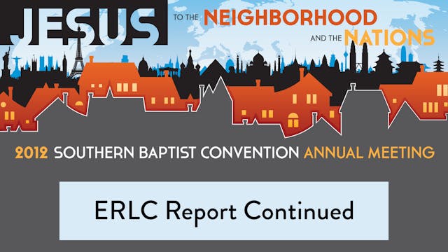 SBC12 | 21 - ERLC Report Continued