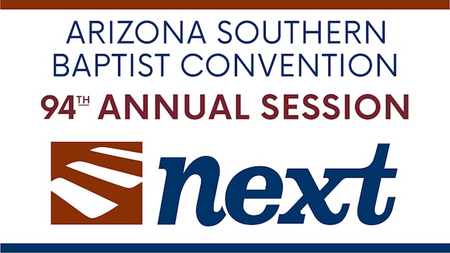 Arizona Southern Baptist Mission Network  - Annual Meeting (Pastor's Conference) - Part 2