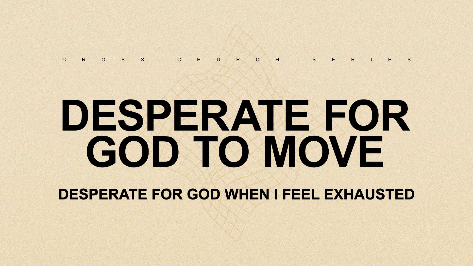 Desperate for God When I Feel Exhausted