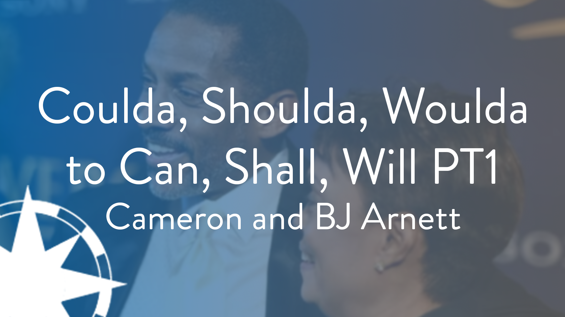 Coulda, Shoulda, Woulda to Can, Shall, Will PT1 - S3E13