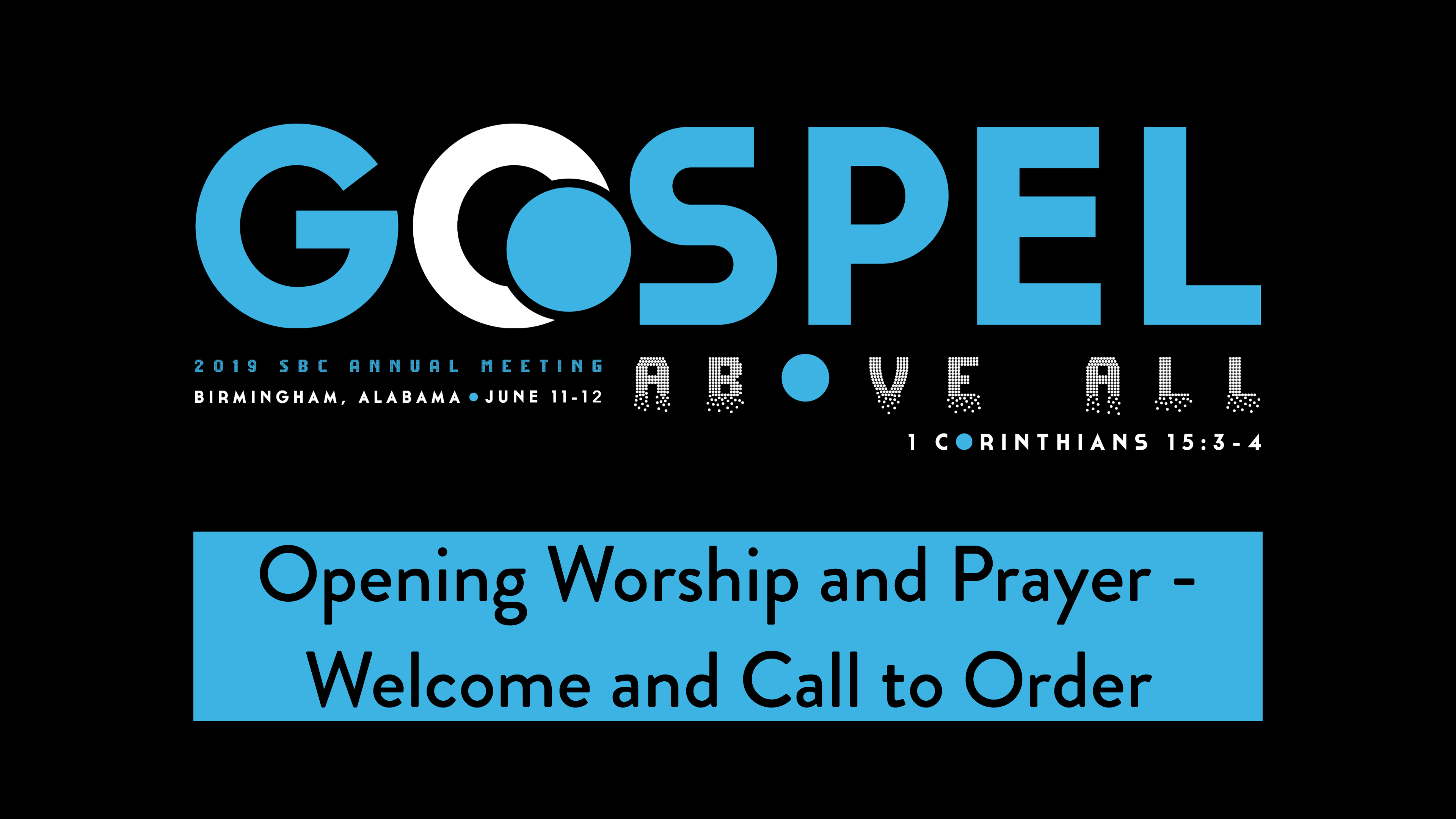 SBC19 | 01 - Opening Worship and Prayer - Welcome and Call to Order