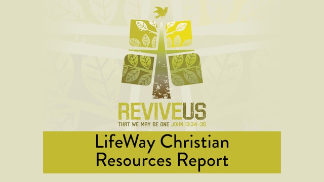 SBC13 | 21 - LifeWay Christian Resources Report