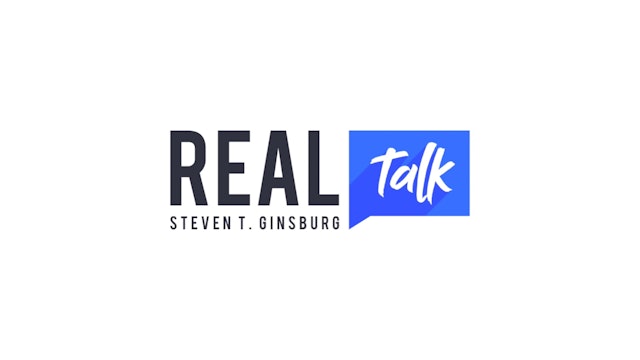 Real Talk with Steven T. Ginsburg - Session 8