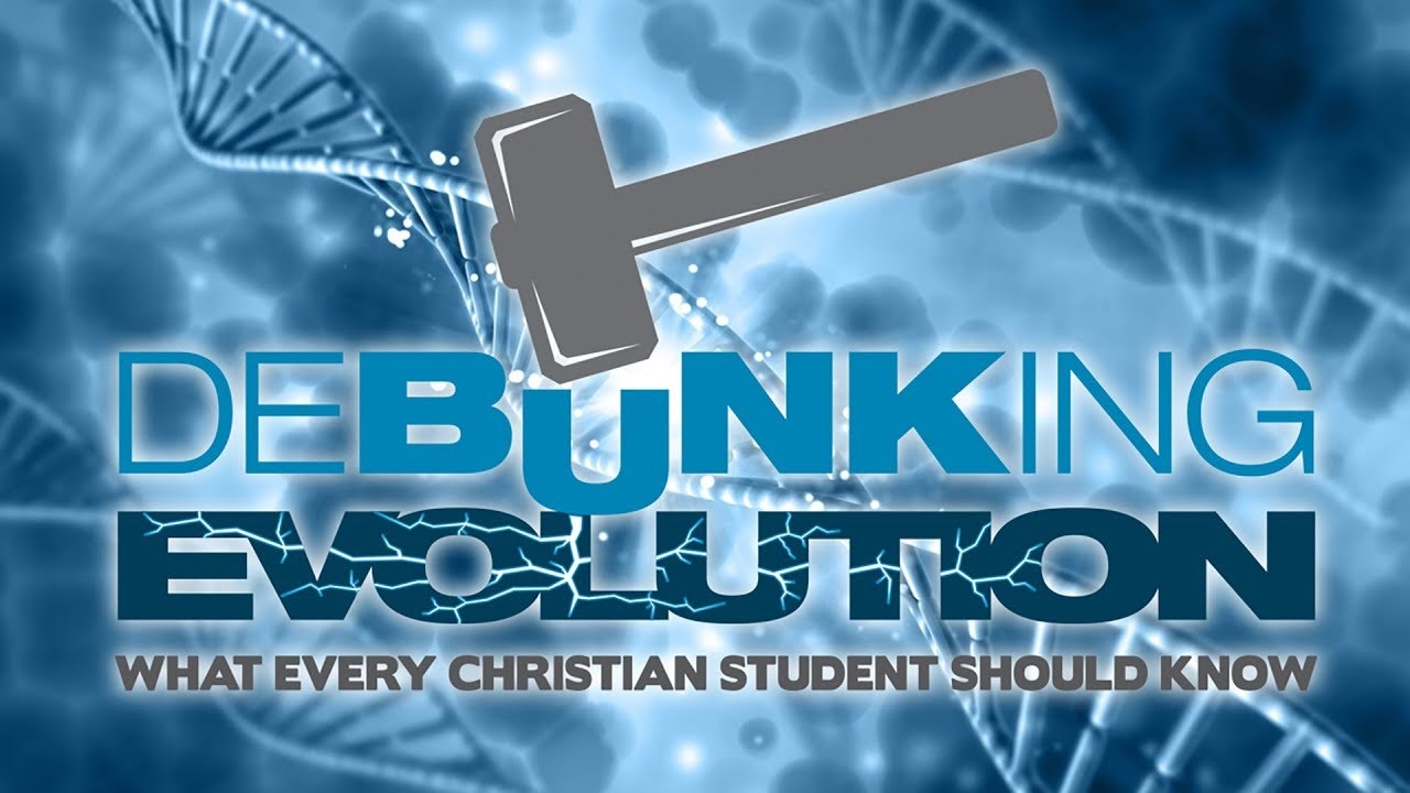 Debunking Evolution: What Every Christian Student Should Know