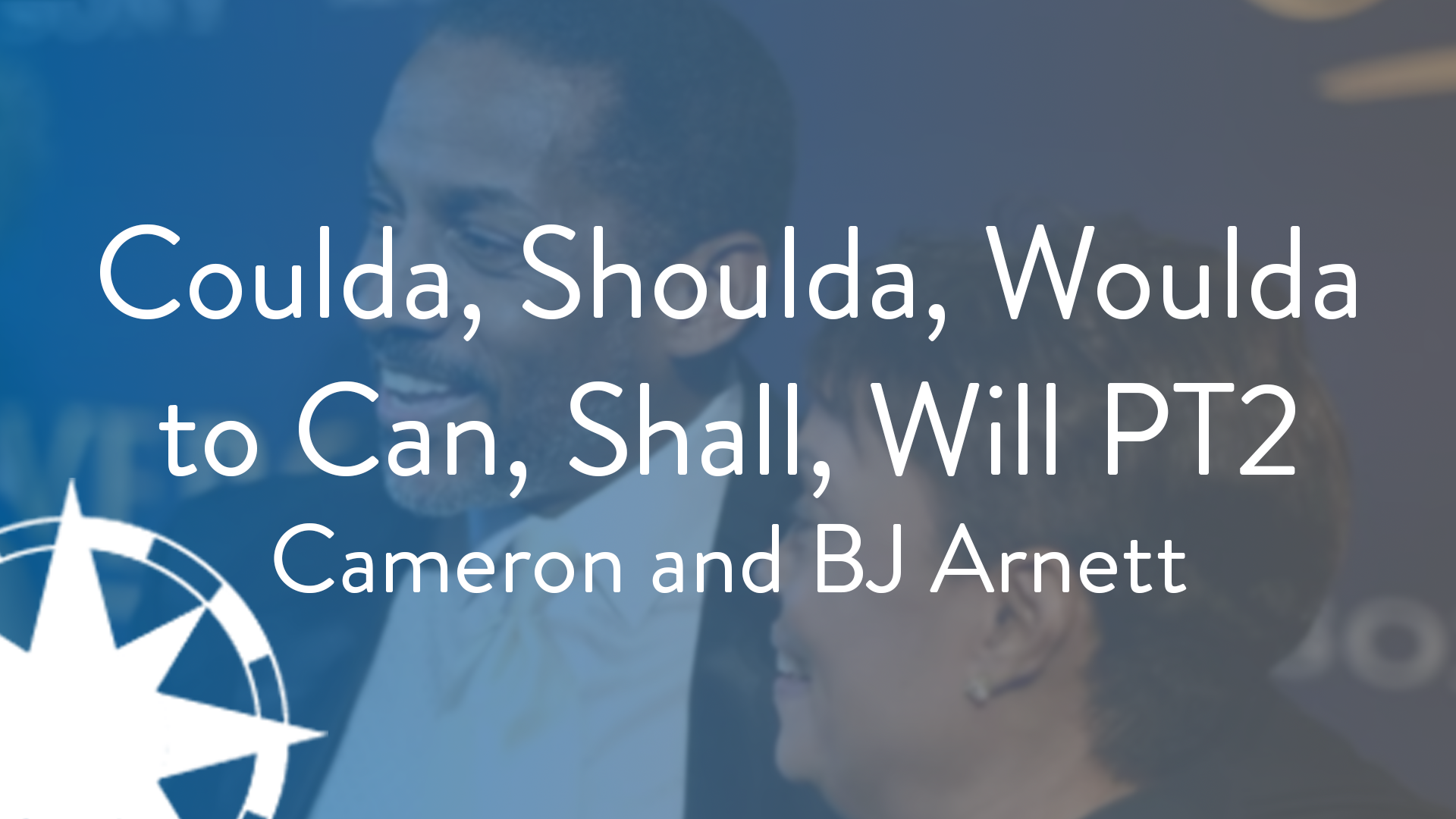 Coulda, Shoulda, Woulda to Can, Shall, Will PT2 - S3E14