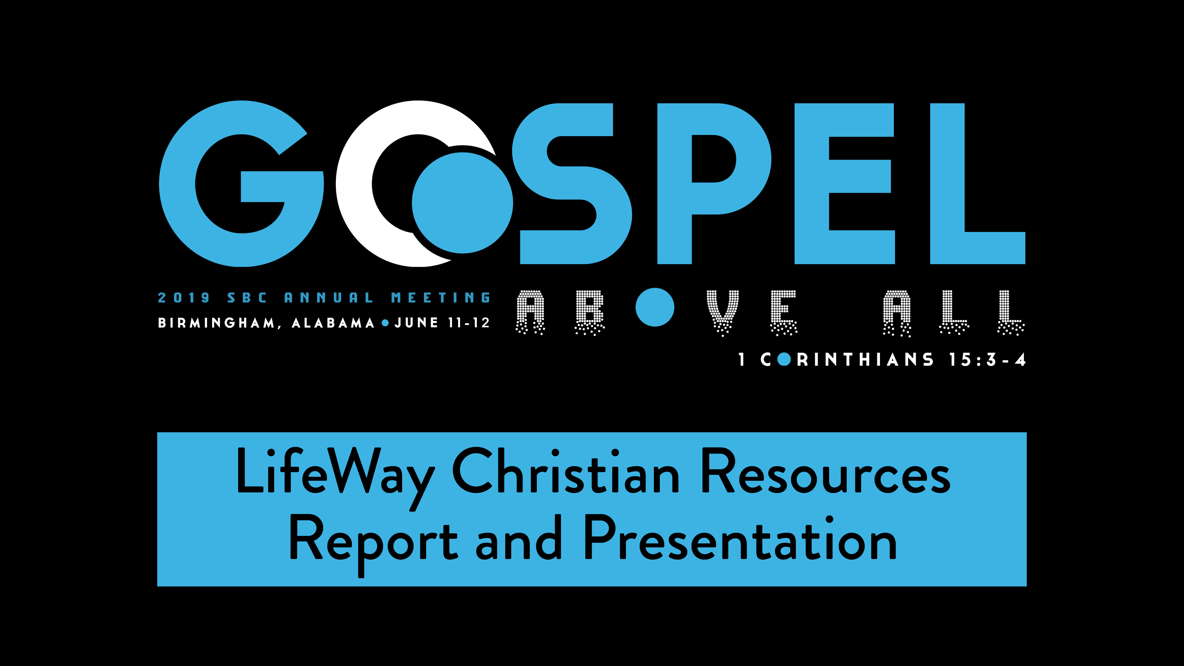 SBC19 | 36 - LifeWay Christian Resources Report and Presentation