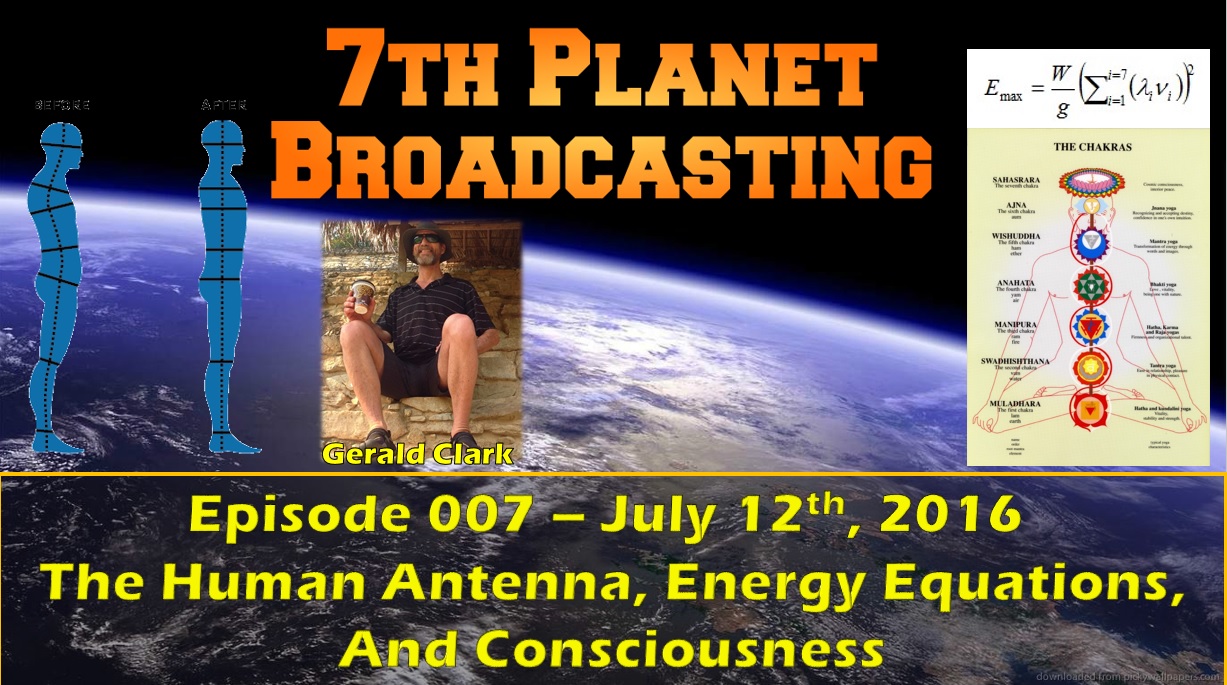 The Human Antenna, Energy, and Consciousness with Gerald Clark