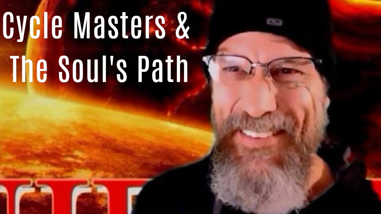 CYCLE MASTERS & THE SOUL'S PATH