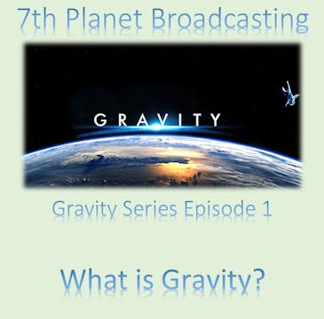 Gravity Series Episode 1:  What is Gr...