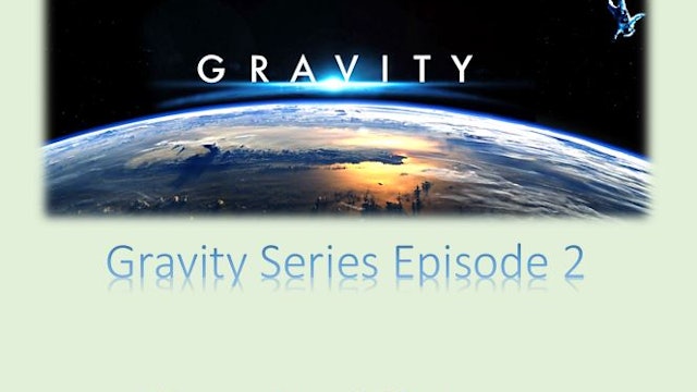 Gravity Series Episode 2: Gravity Pioneers