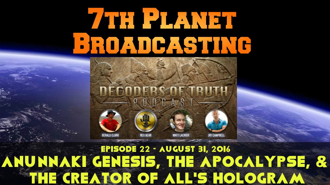 DOT Episode 9: Anunnaki Genesis, the Apocalypse, and the Creator of All's Hologram