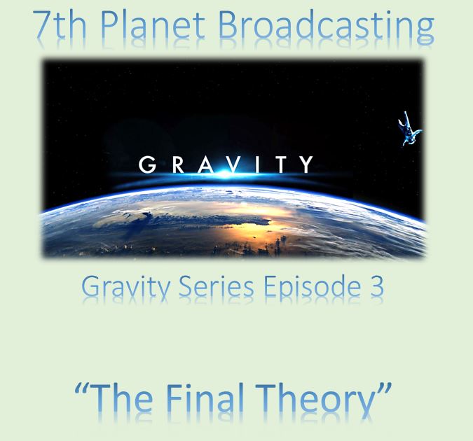 Gravity Series Episode 3: Final Theory Part 2