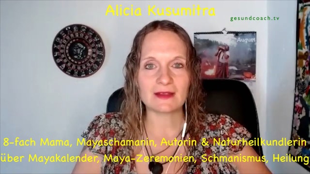 Alicia Kusumitra - Mayakalender - Maya-Zeremonien - Schamanismus - Heilung