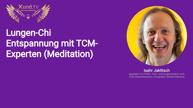Lungen-Chi Entspannung mit TCM-Experten (Meditation)