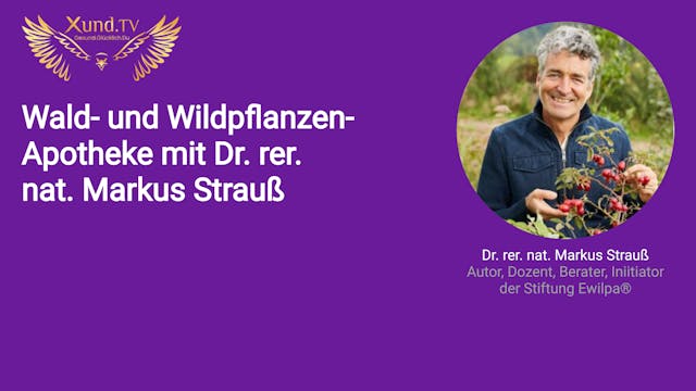Wald- und Wildpflanzen-Apotheke mit Dr. rer. nat. Markus Strauß