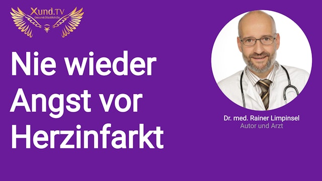 Dr. med. Rainer Limpinsel - Nie wieder Angst vor Herzinfarkt