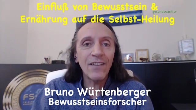 Bruno Würtenberger - Bewusstsein &  Ernährung