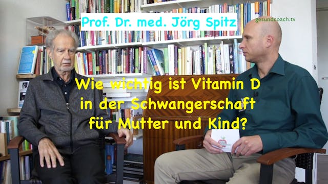 Prof. Dr. med. Jörg Spitz - Vitamin D in der Schwangerschaft