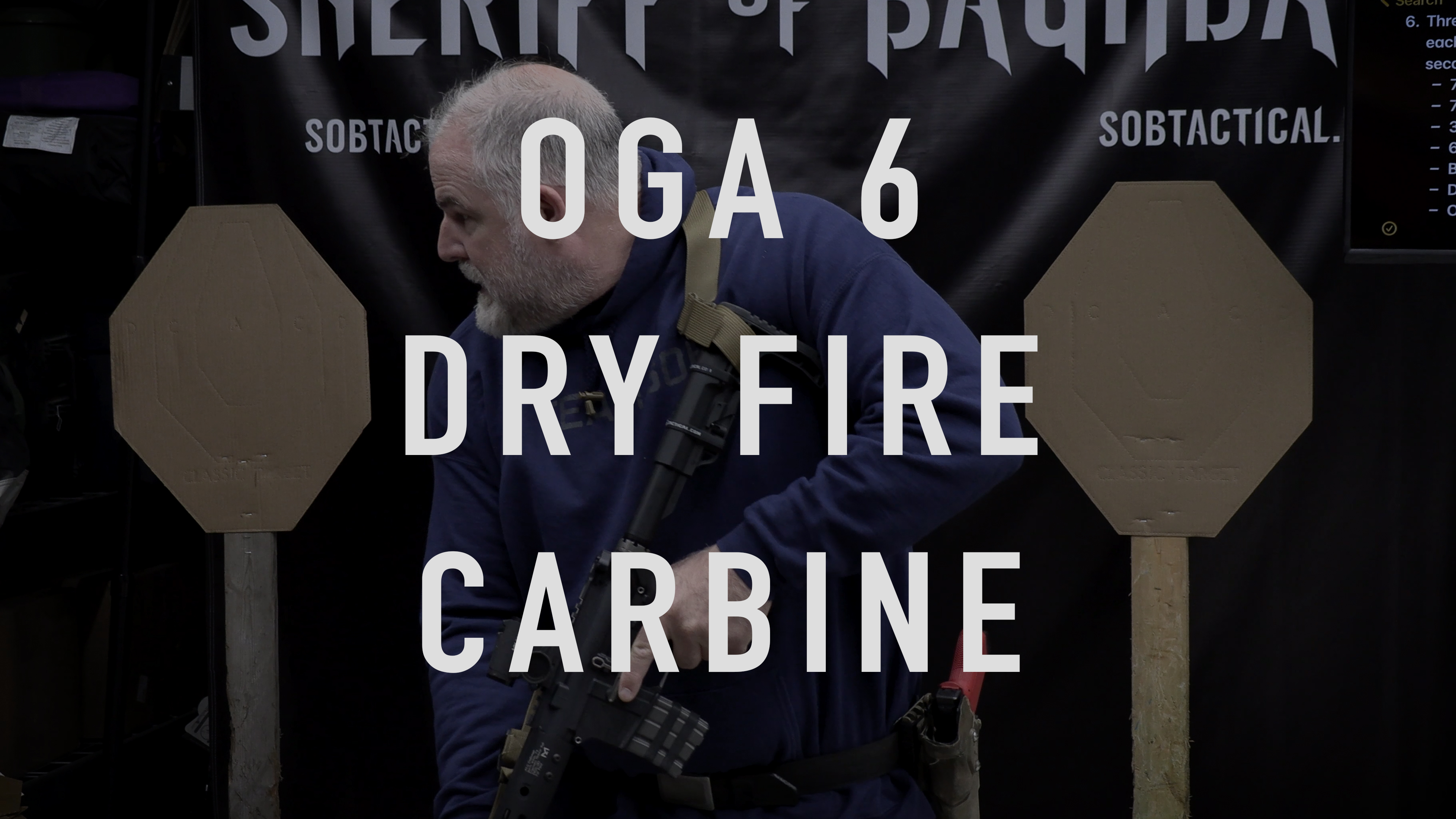 OGA Drill 6 "Dry Fire" Carbine