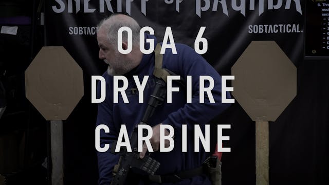 OGA Drill 6 "Dry Fire" Carbine