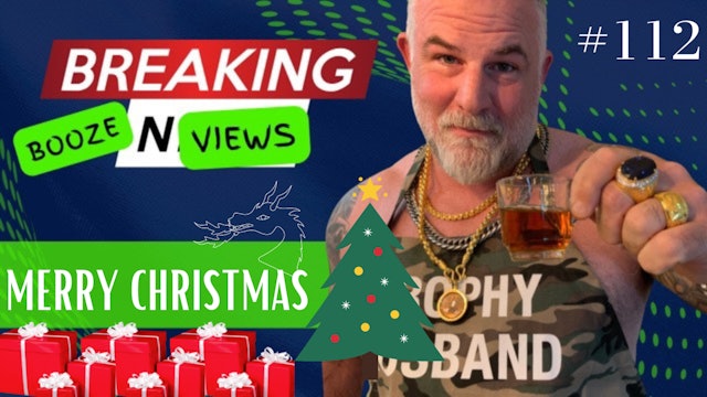Booze N Views: #112 Christmas Special